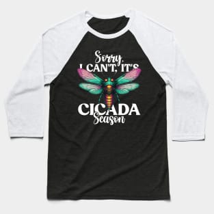 Sorry I Can't It's Cicada Season Fest 2024 Broods XIX & XIII Baseball T-Shirt